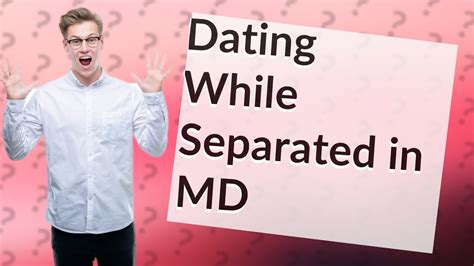 dating while separated in maryland